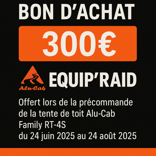 BON D'ACHAT DE 300 OFFERT POUR LA PRECOMMANDE DE LA TENTE DE TOIT ALU-CAB FAMILY RT-4S JUSQU'AU 24 AOUT 2025